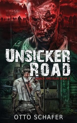Unsicker Road: A Zombie Apocalypse Thriller