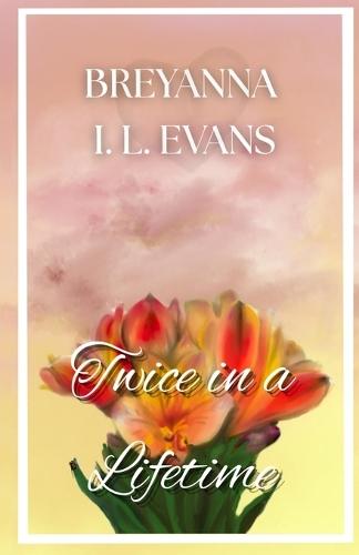 Twice in a Lifetime: A Contemporary Sweet Romance That Explores Grief, Family Relationships, and Finding Love After Loss