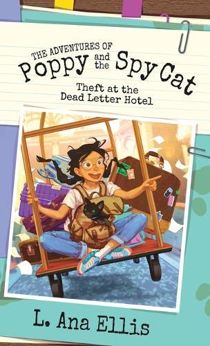 The Adventures of Poppy and the Spy Cat: Theft at the Dead Letter Hotel