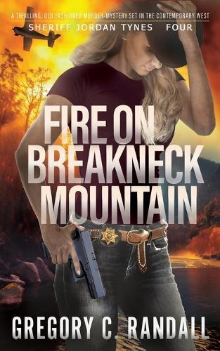 Fire on Breakneck Mountain: Deputy Jordan Tynes Four
