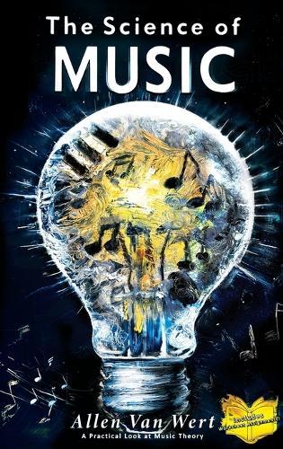 The Science of Music: A Practical Look at Music Theory