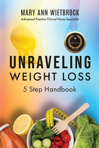 Unraveling Weight Loss: 5 Step Handbook