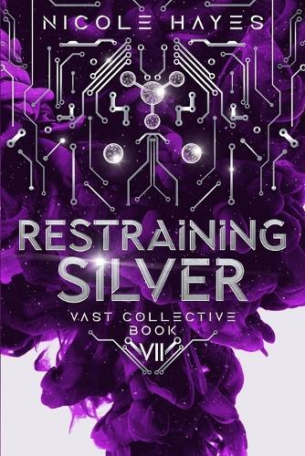 Restraining Silver: Vast Collective Book VII