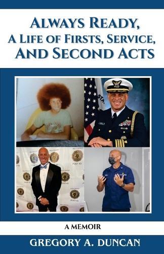 Always Ready, A Life of Firsts, Service and Second Acts: A Memoir