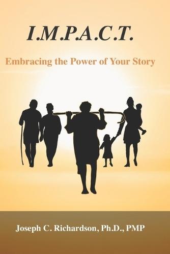 I.M.P.A.C.T., Embracing the Power of Your Story
