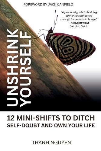 Unshrink Yourself: 12 Mini-Shifts to Ditch Self-Doubt and Own Your Life