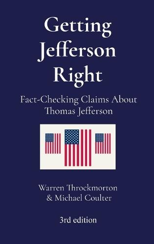 Getting Jefferson Right: Fact-Checking Claims About Thomas Jefferson