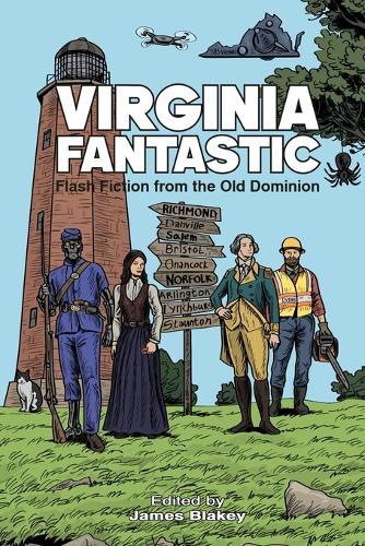 Virginia Fantastic: Flash Fiction from the Old Dominion