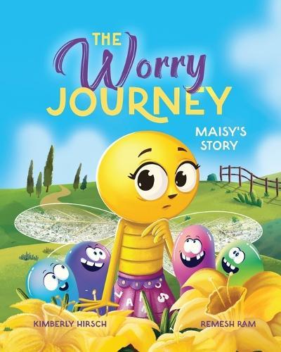 The Worry Journey: Maisy's Story (A Picture Book About Anxiety and Worrying)