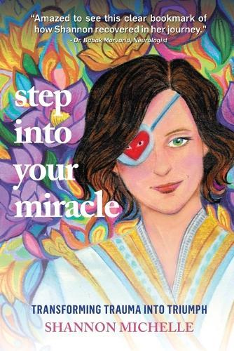 Step Into Your Miracle: Transforming Trauma into Triumph