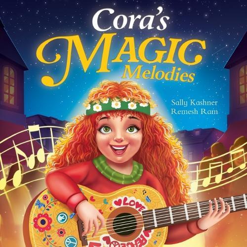 Cora's Magic Melodies: A Children's Book About Music, Kindness, and Community