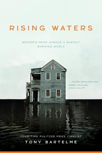 Rising Waters: Reports from Across a Rapidly Warming World