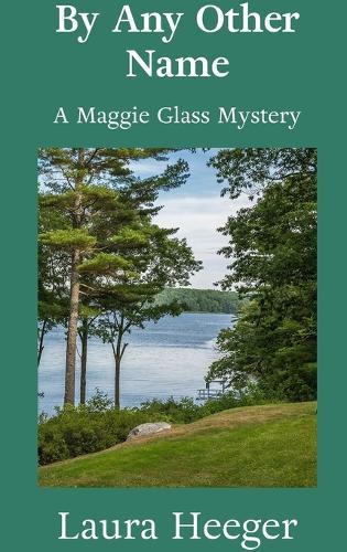 By Any Other Name: A Maggie Glass Mystery