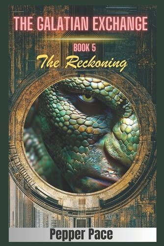 The Reckoning: The Galatian Exchange, book 5