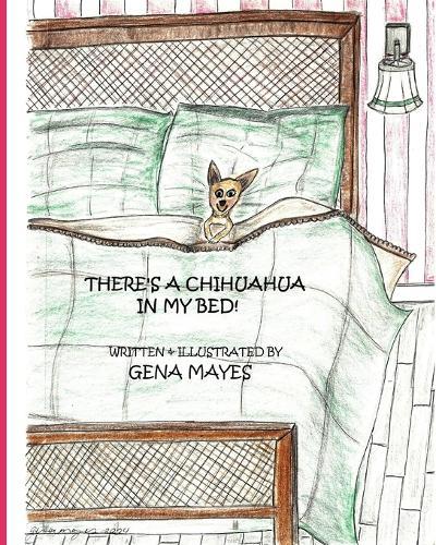 There's A Chihuahua In My Bed!