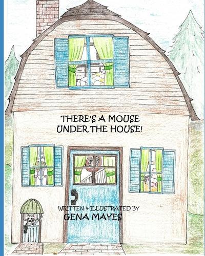 There's A Mouse Under The House!