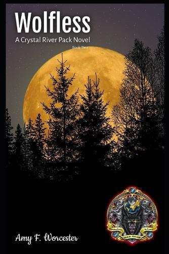 Wolfless: A Crystal River Pack Novel - Book Two
