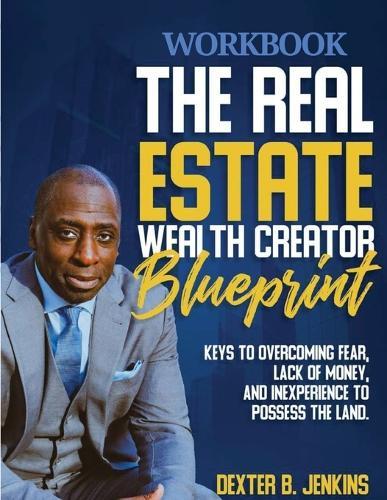 The Real Estate Wealth Creator Blueprint Workbook