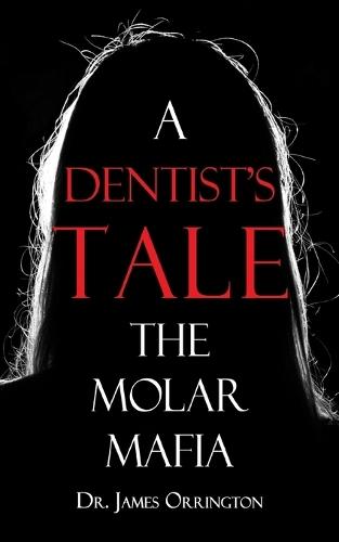 A Dentist's Tale: The Molar Mafia