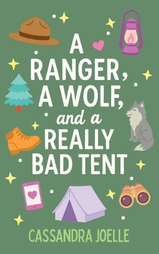 A Ranger, A Wolf, and a Really Bad Tent: A Clean, No-Spice Christian Romcom!