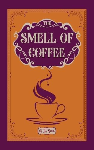 The Smell of Coffee: A Novella