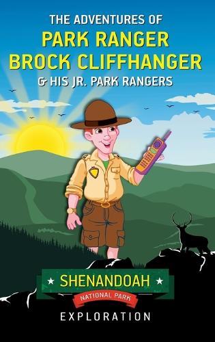 The Adventures of Park Ranger Brock Cliffhanger & His Jr. Park Rangers: Shenandoah National Park Exploration