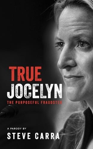 True Jocelyn: The Purposeful Fraudster