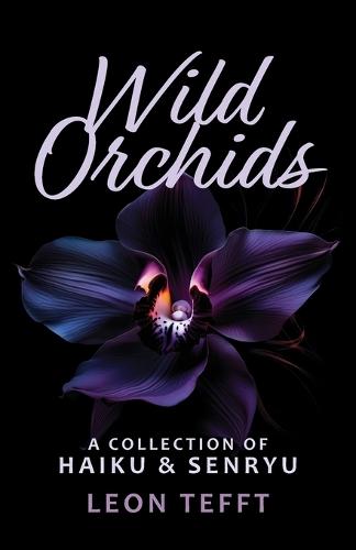 Wild Orchids: A Collection of Haiku & Senryu
