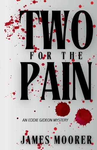 Two for the Pain: An Eddie Gideon Mystery