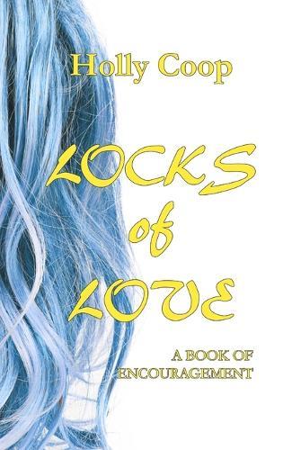 Locks of Love: A Book of Encouragement