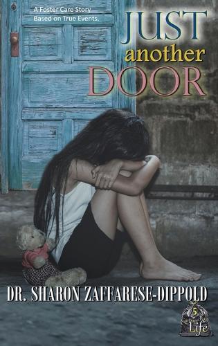 Just Another Door: A Foster Care Story Based on True Events