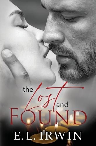 The Lost and Found: Beauty from Ashes; A steamy, yet clean and closed door romance