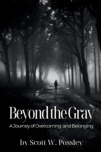 Beyond The Gray: A Journey of Overcoming and Belonging