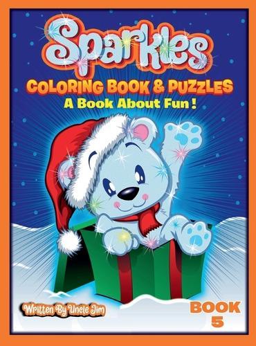 SPARKLES COLORING BOOK AND PUZZLES-BOOK 5 by Uncle Jim: A Book About Fun