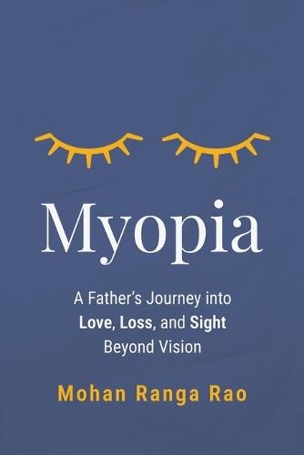 Myopia: A Father's Journey into Love, Loss, and Sight Beyond Vision