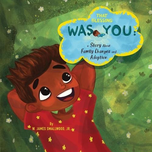 That Blessing Was You: A Story About Family Changes and Adoption