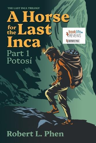 A Horse for the Last Inca: Part 1 Potosí