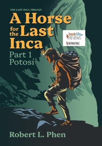 A Horse for the Last Inca: Part 1 Potosí