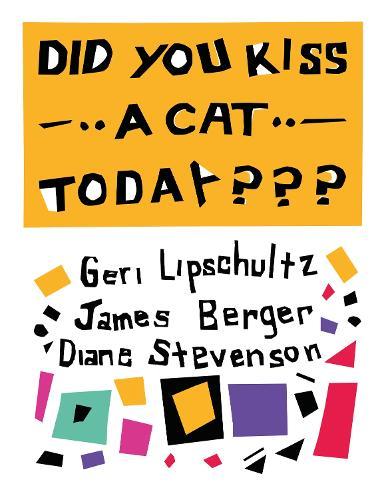 Did You Kiss A Cat Today???: Poems for Children