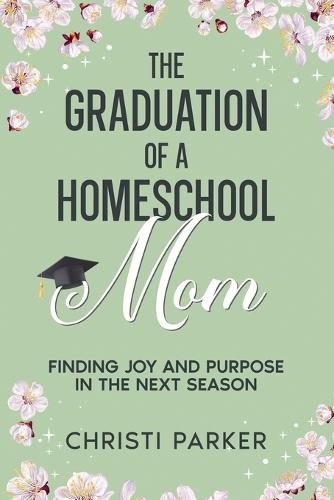 The Graduation of a Homeschool Mom