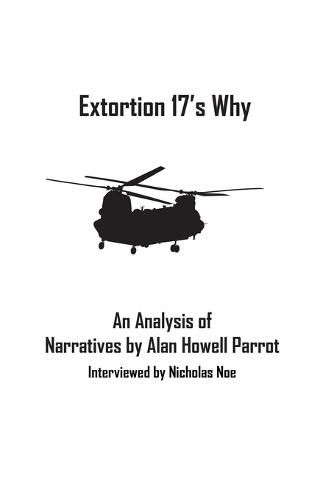 Extortion 17's Why: An Analysis of Narratives by Alan Howell Parrot, Interviewed by Nicholas Noe