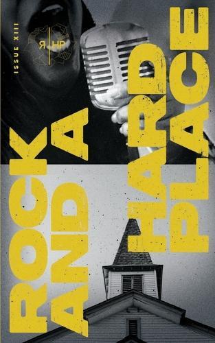 Rock and a Hard Place, Issue 13: Winter 2025