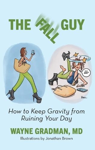 The Fall Guy: How to Keep Gravity from Ruining Your Day
