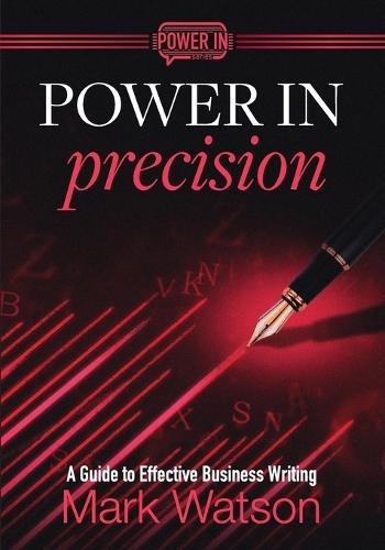 Power in Precision: A Guide to Effective Business Writing