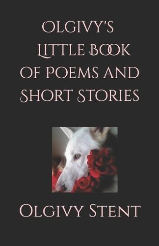 Olgivy's Little Book of Poems and Short Stories