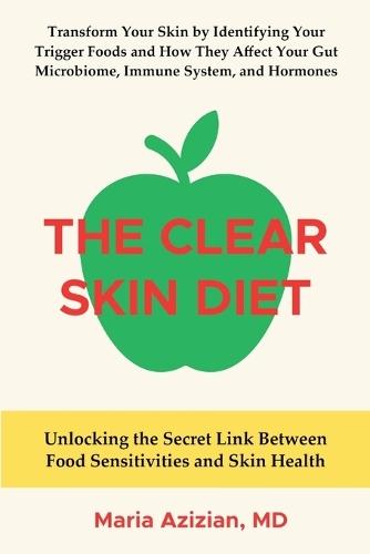 The Clear Skin Diet: Unlocking the Secret Link Between Food Sensitivities and Skin Health
