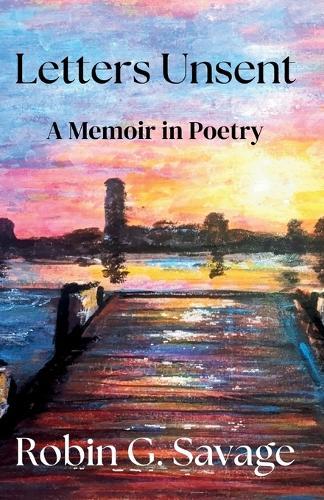 Letters Unsent: A Memoir in Poetry
