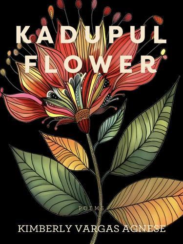 Kadupul Flower: Poems