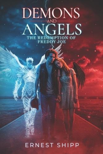 Demons And Angels: The Redemption of Freddy Joe