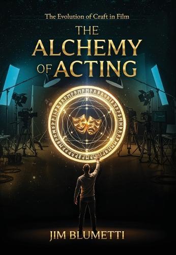 The Alchemy of Acting - The Evolution of Craft in Film